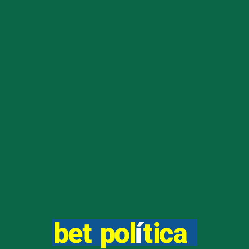 bet política