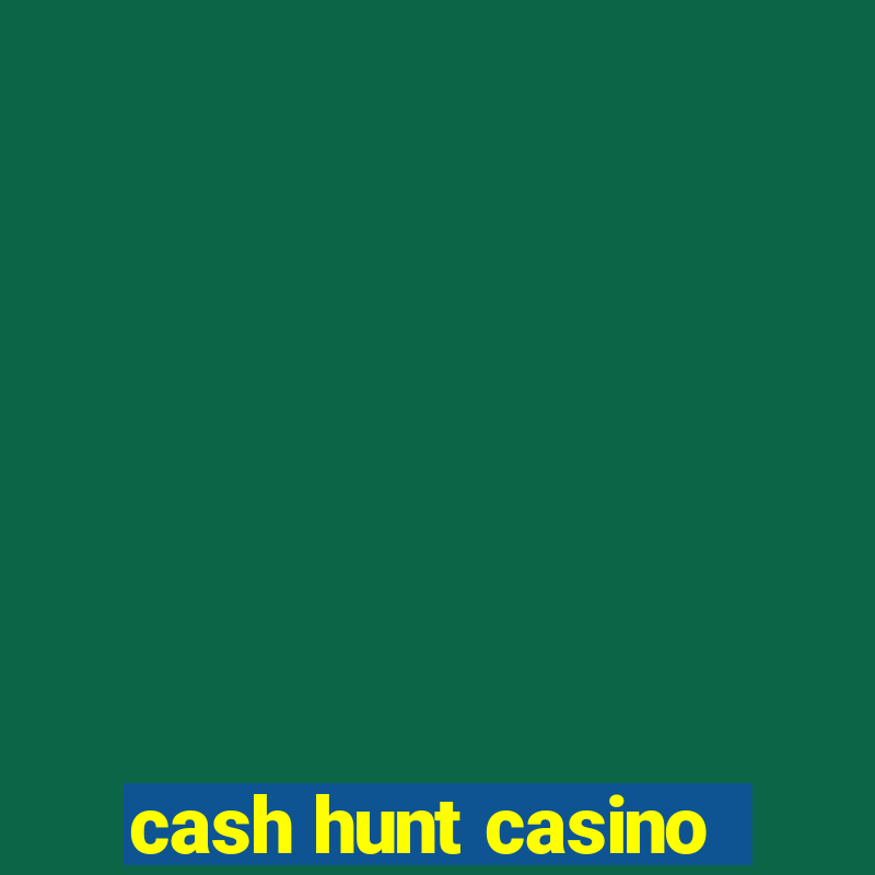 cash hunt casino