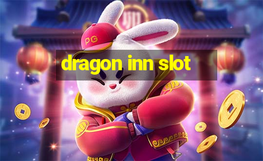 dragon inn slot