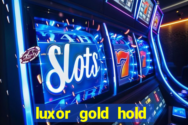 luxor gold hold and win slot