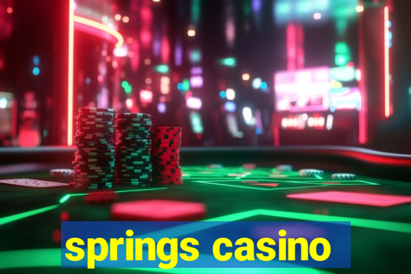 springs casino