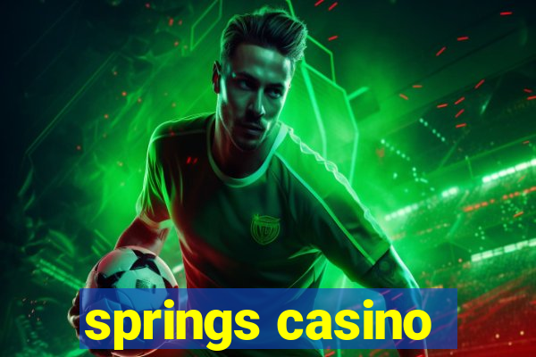 springs casino