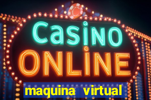 maquina virtual para jogar