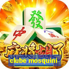 clube mosquini