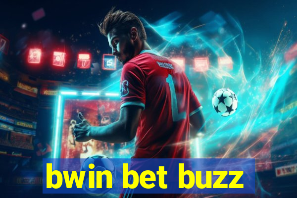 bwin bet buzz