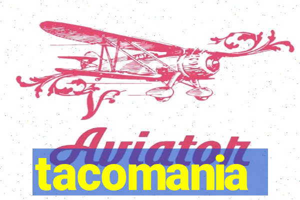 tacomania