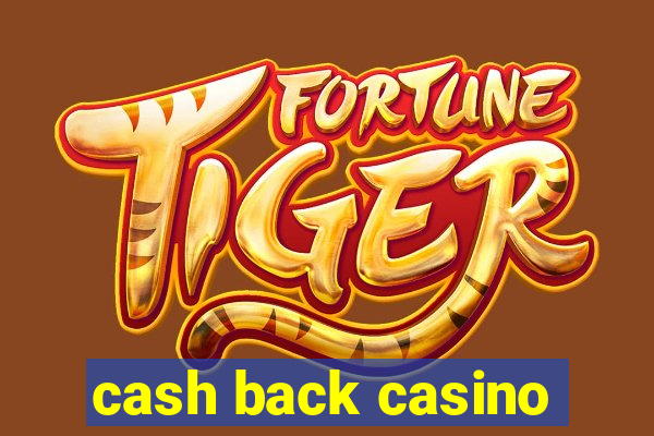 cash back casino