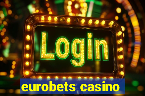 eurobets casino