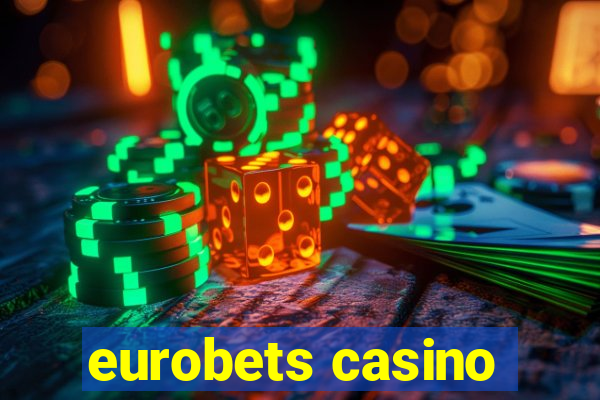 eurobets casino