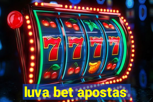 luva bet apostas