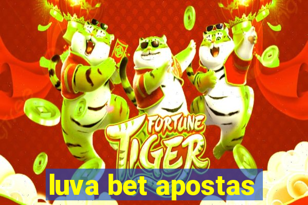 luva bet apostas