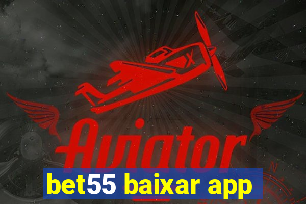 bet55 baixar app