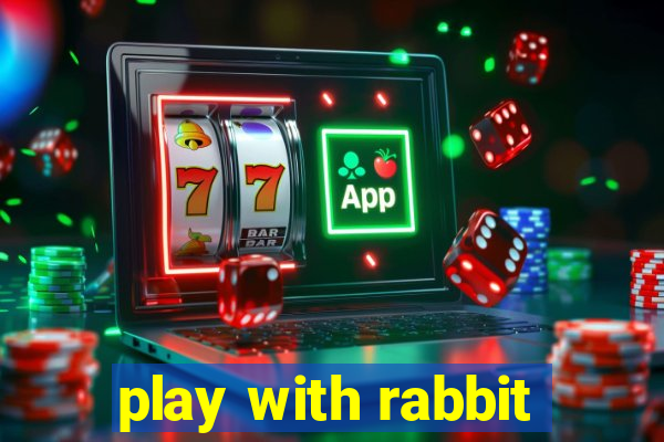 play with rabbit