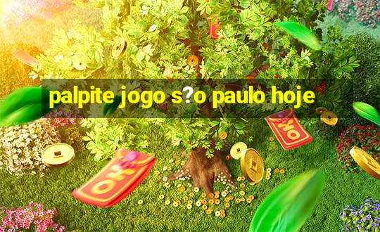 palpite jogo s?o paulo hoje