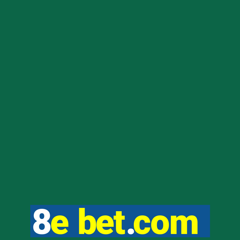 8e bet.com