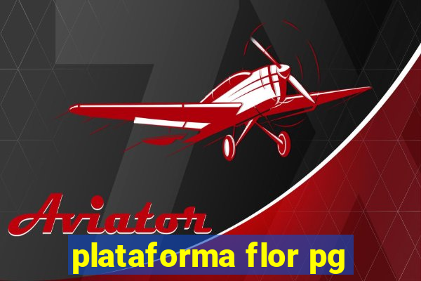 plataforma flor pg