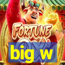 big w