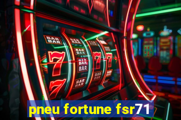 pneu fortune fsr71