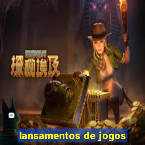 lansamentos de jogos