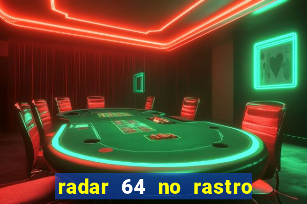 radar 64 no rastro da notícia eunápolis bahia