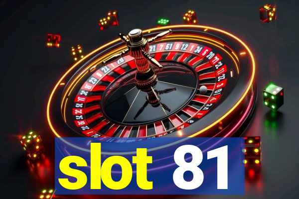 slot 81