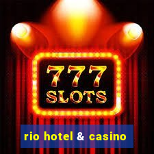 rio hotel & casino