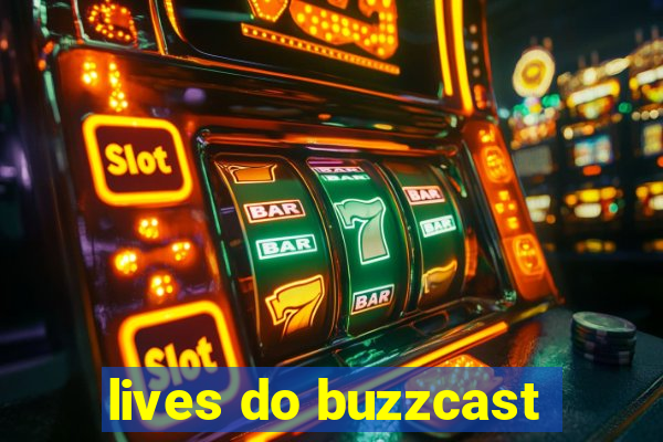 lives do buzzcast