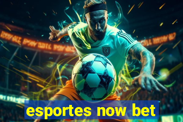 esportes now bet