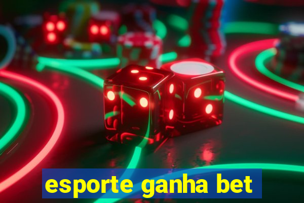 esporte ganha bet