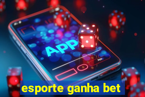 esporte ganha bet