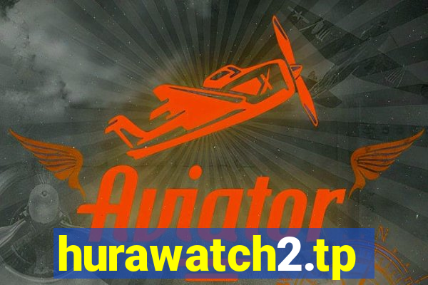 hurawatch2.tp