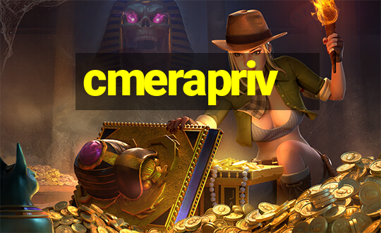 cmerapriv