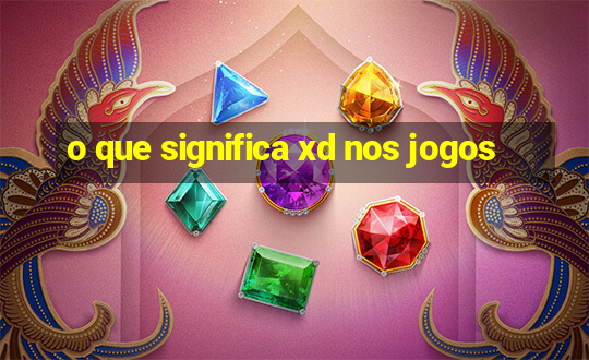 o que significa xd nos jogos