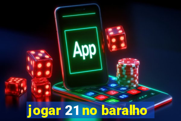 jogar 21 no baralho