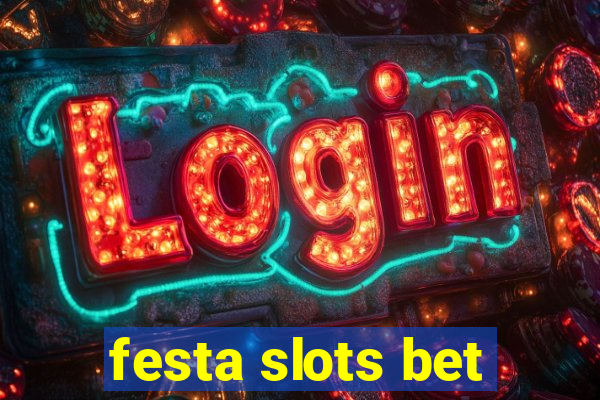 festa slots bet