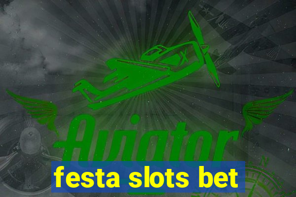 festa slots bet