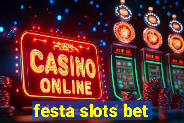 festa slots bet