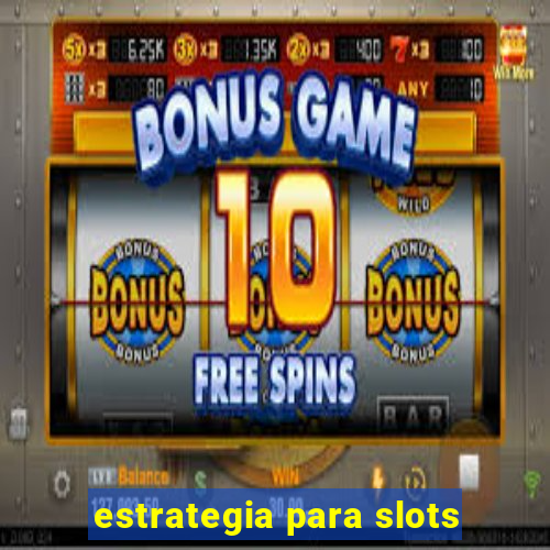 estrategia para slots