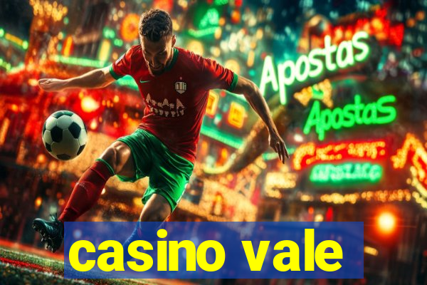 casino vale