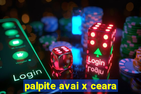 palpite avai x ceara