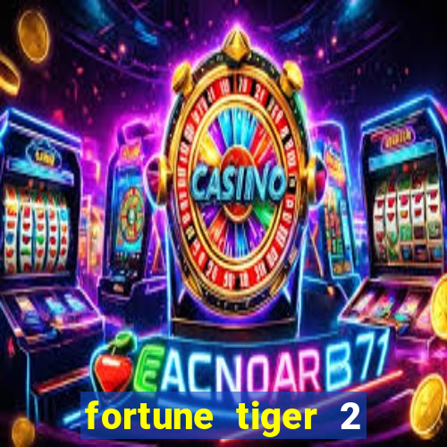 fortune tiger 2 revenge plataforma