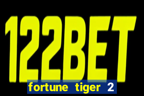 fortune tiger 2 revenge plataforma