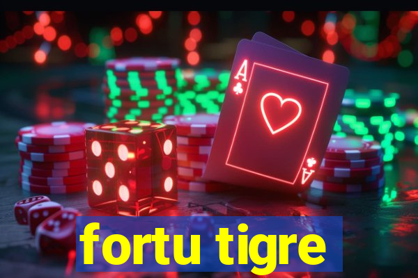 fortu tigre