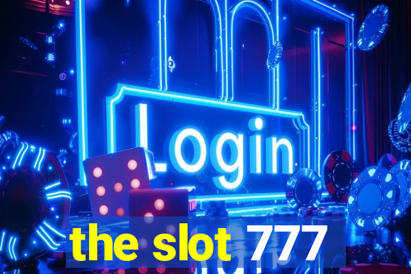 the slot 777