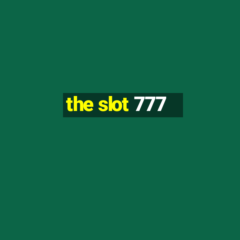 the slot 777