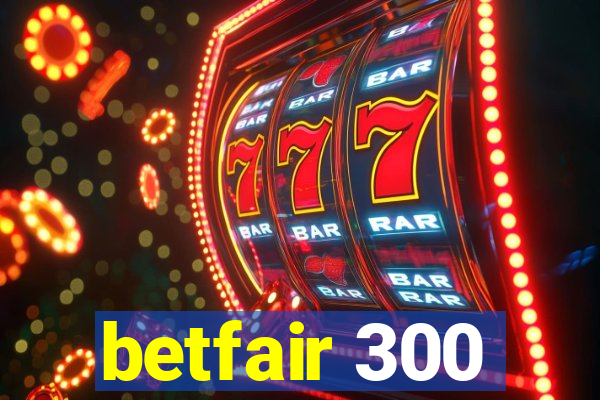 betfair 300