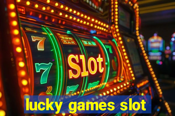 lucky games slot