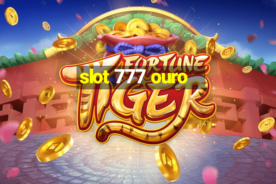 slot 777 ouro