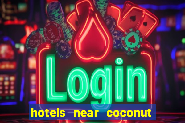 hotels near coconut creek casino