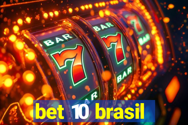 bet 10 brasil